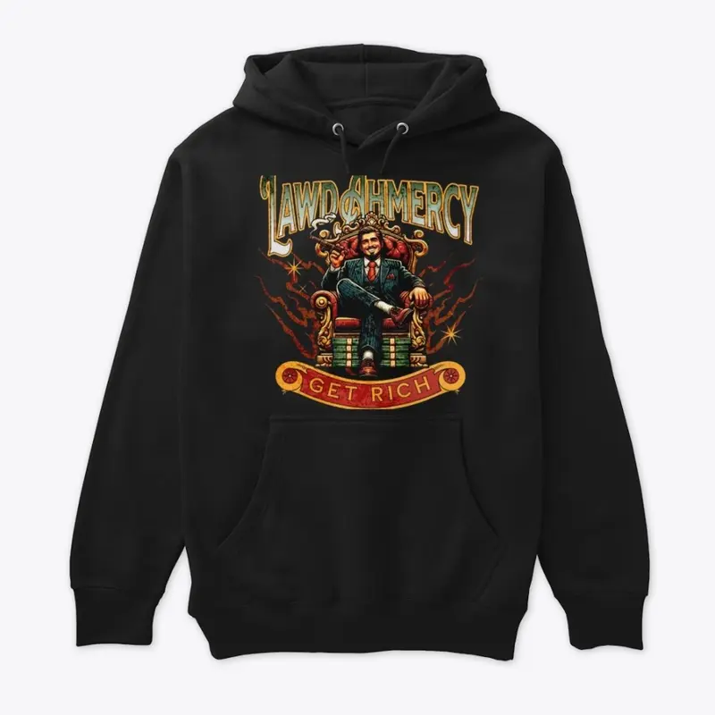 LAWDAHMERCY GET RICH HOODIE