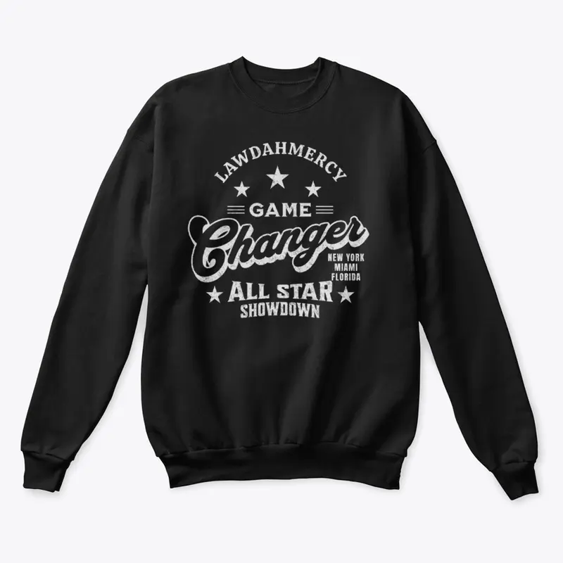 LawdAhmercy Game changer sweat shirt 